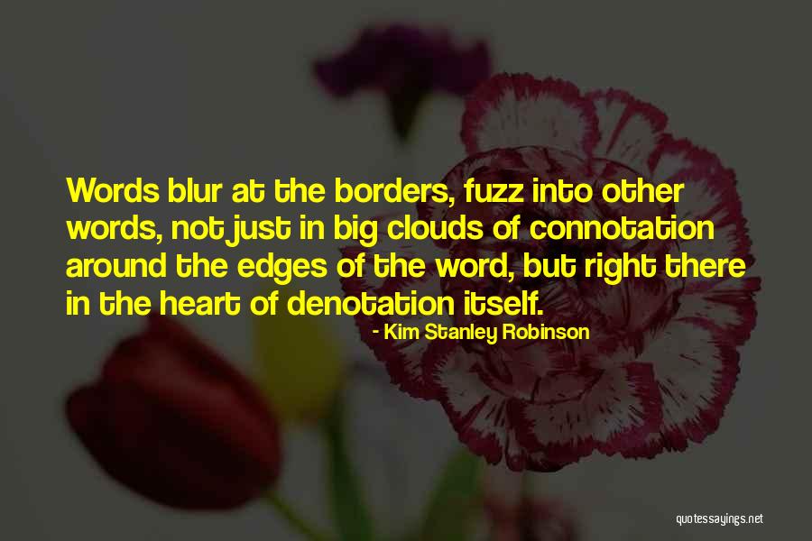 Denotation And Connotation Quotes By Kim Stanley Robinson Denotation And Connotation Quotes By Kim Stanley Robinson