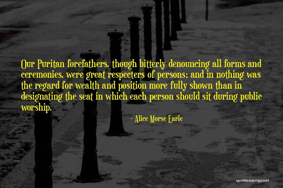 Denouncing Quotes By Alice Morse Earle Denouncing Quotes By Alice Morse Earle