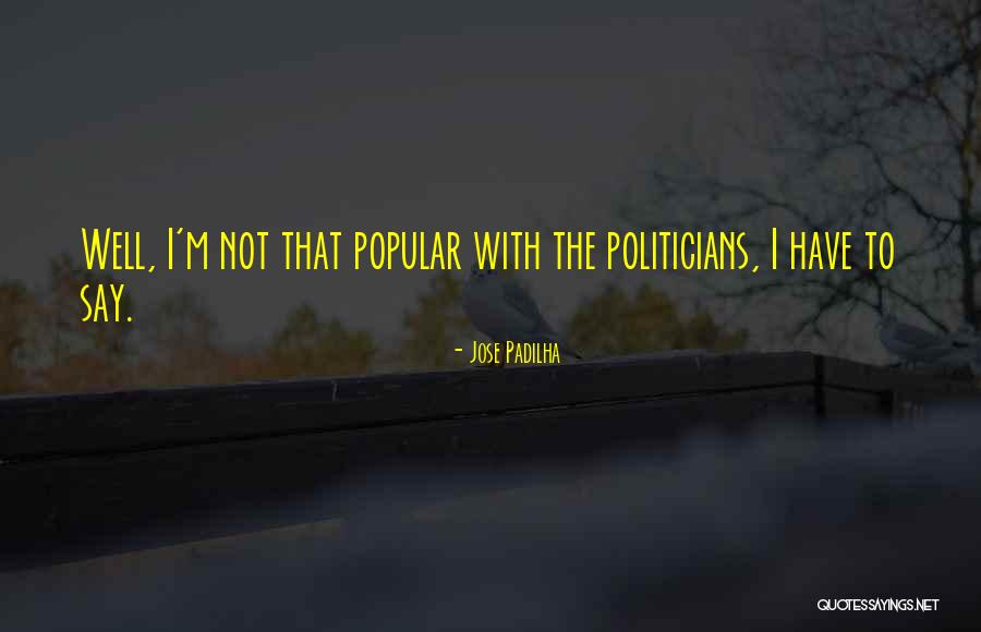 Densely Connected Quotes By Jose Padilha Densely Connected Quotes By Jose Padilha
