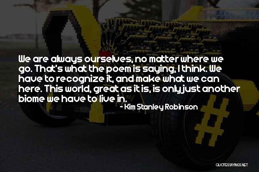 Densest Cities Quotes By Kim Stanley Robinson Densest Cities Quotes By Kim Stanley Robinson