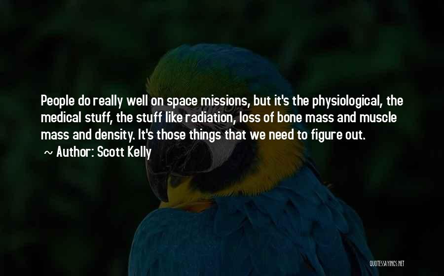 Density Quotes By Scott Kelly