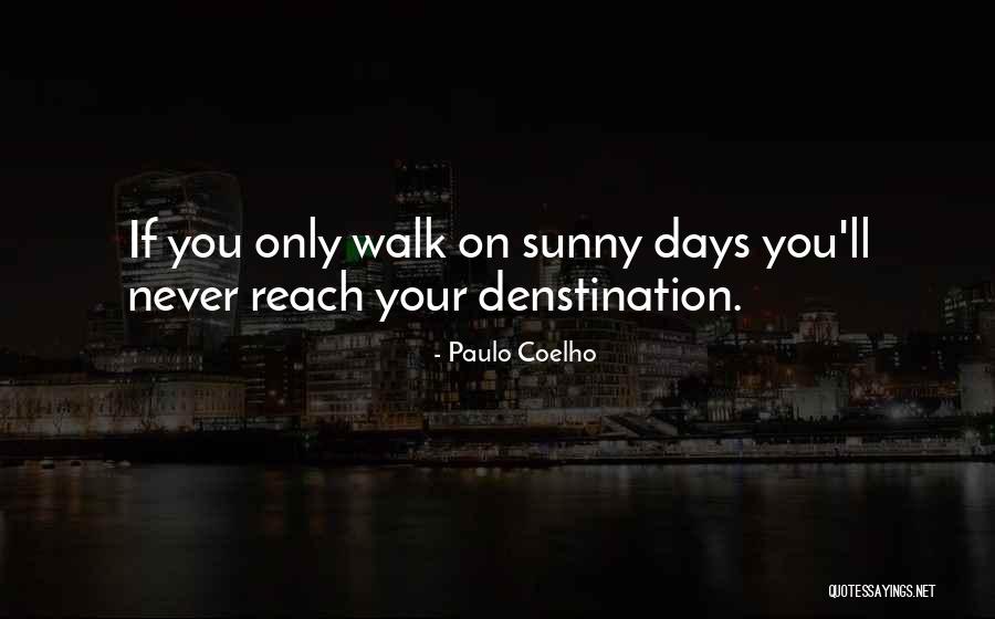 Denstination Quotes By Paulo Coelho Denstination Quotes By Paulo Coelho