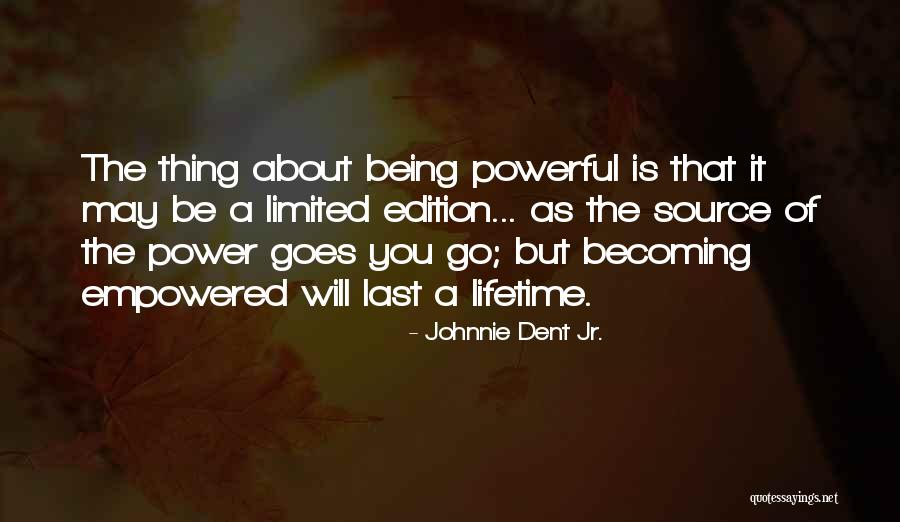 Dent Quotes By Johnnie Dent Jr.