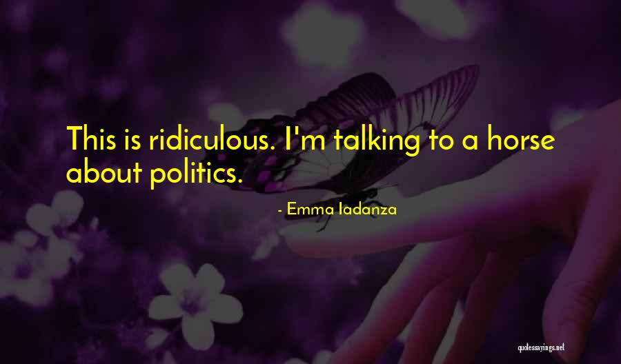Dentaduras Quotes By Emma Iadanza