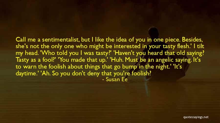 Dentaduras Quotes By Susan Ee Dentaduras Quotes By Susan Ee