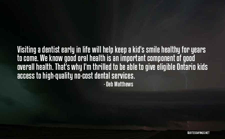 Dental Health Quotes By Deb Matthews Dental Health Quotes By Deb Matthews