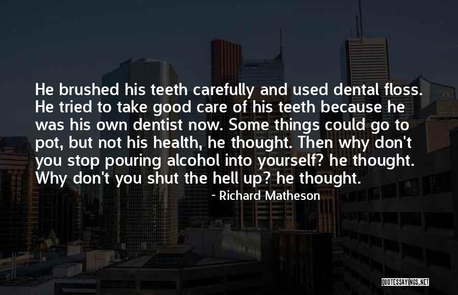 Dental Health Quotes By Richard Matheson Dental Health Quotes By Richard Matheson