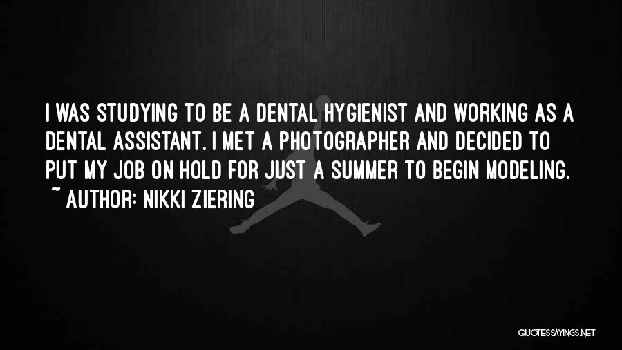 Dental Hygienist Quotes By Nikki Ziering
