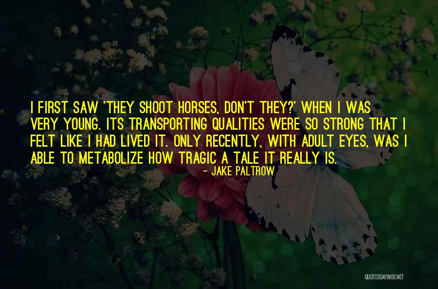 Dented And Scratched Quotes By Jake Paltrow Dented And Scratched Quotes By Jake Paltrow