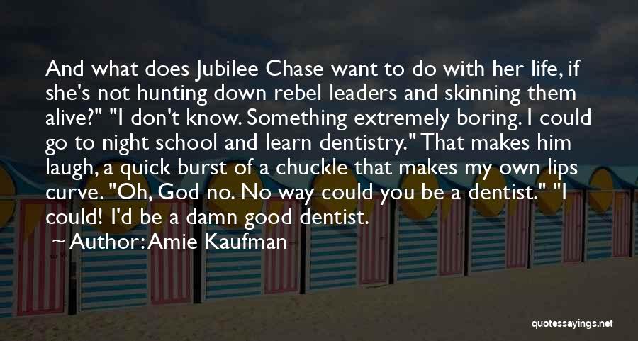 Dentistry Quotes By Amie Kaufman