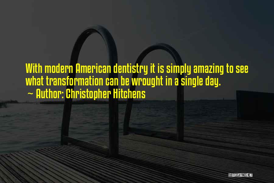 Dentistry Quotes By Christopher Hitchens