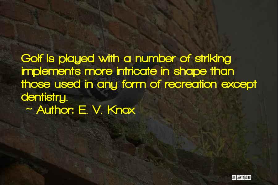 Dentistry Quotes By E. V. Knox