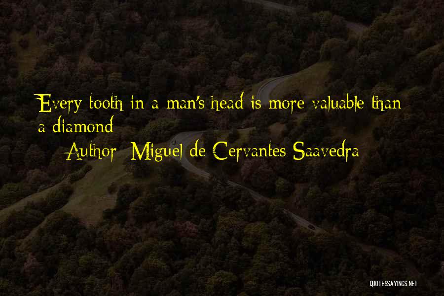 Dentistry Quotes By Miguel De Cervantes Saavedra