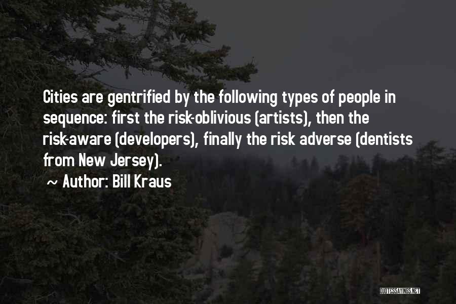 Dentists Quotes By Bill Kraus