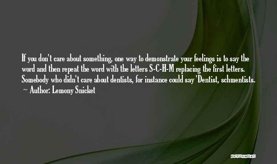 Dentists Quotes By Lemony Snicket