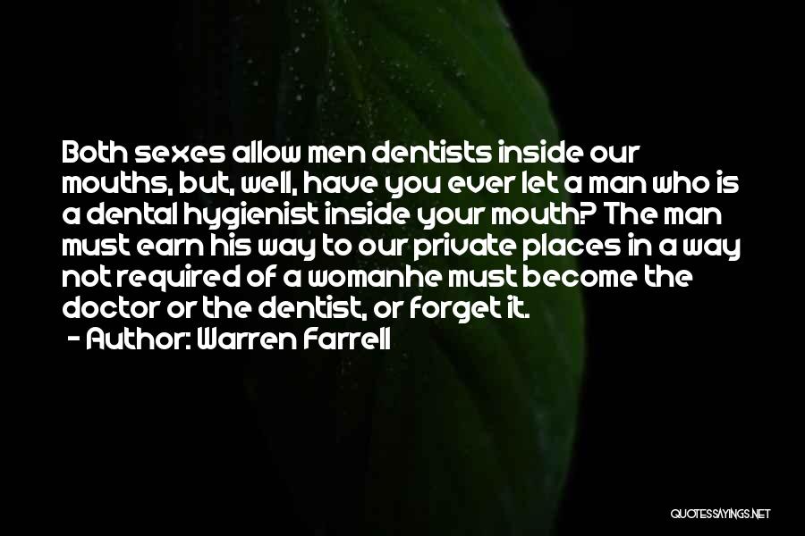 Dentists Quotes By Warren Farrell