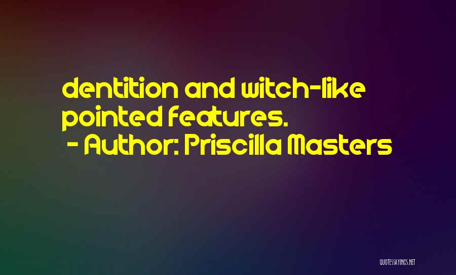 Dentition Quotes By Priscilla Masters