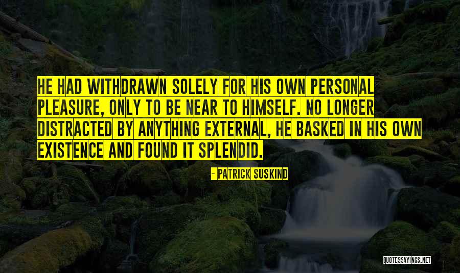 Dentro Vs Adentro Quotes By Patrick Suskind Dentro Vs Adentro Quotes By Patrick Suskind