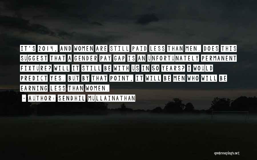 Dentro Vs Adentro Quotes By Sendhil Mullainathan