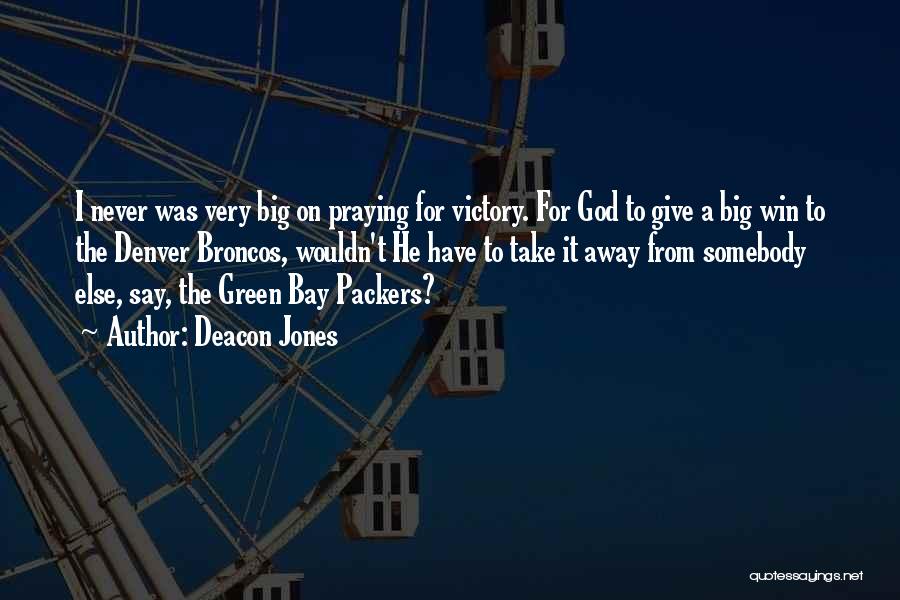 Denver Broncos Football Quotes By Deacon Jones