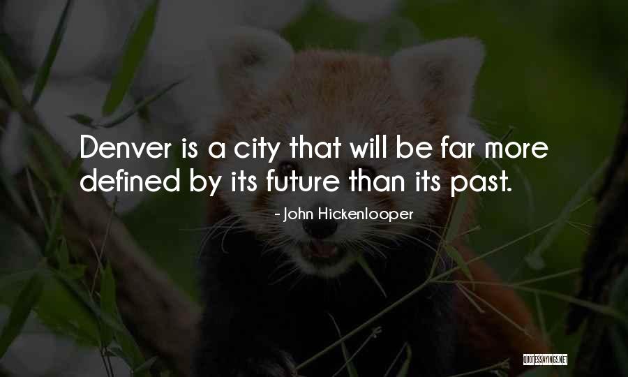 Denver City Quotes By John Hickenlooper