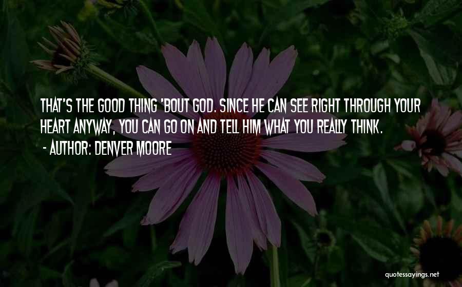 Denver Moore Quotes 177885