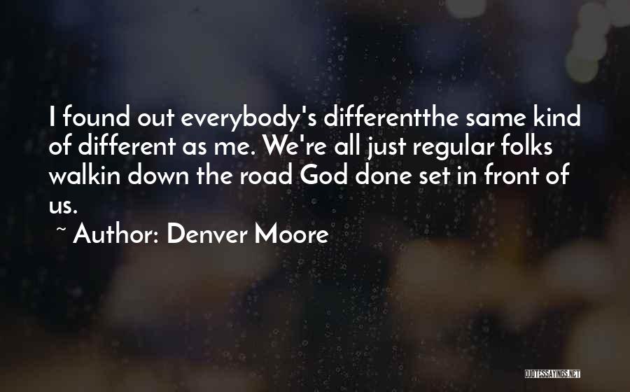 Denver Moore Quotes 2072681