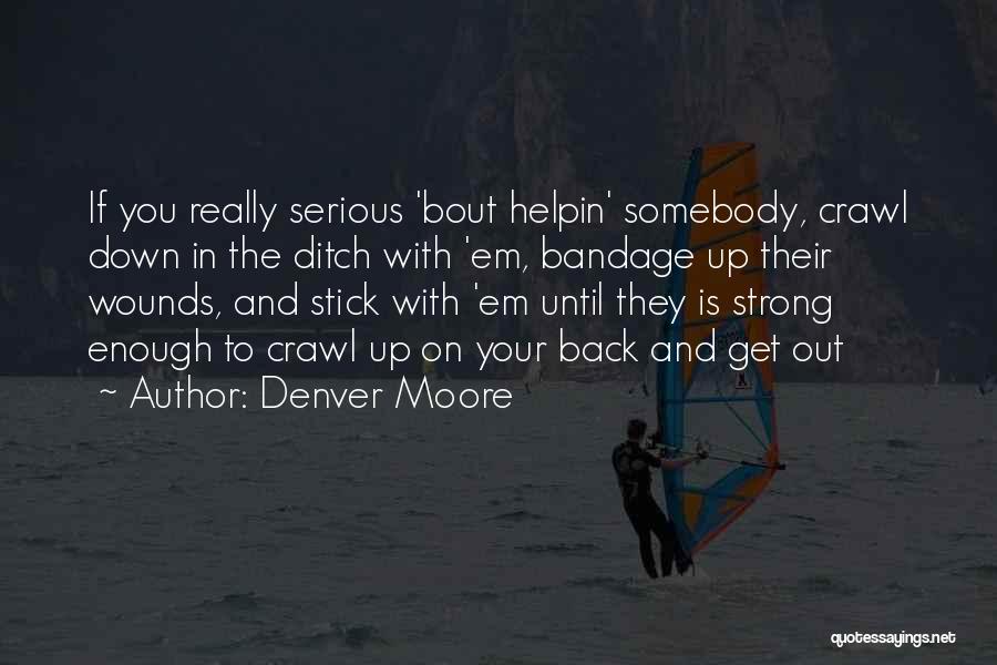 Denver Moore Quotes 405455