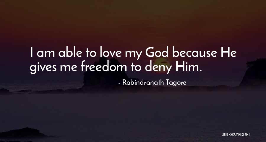 Deny Freedom Quotes By Rabindranath Tagore Deny Freedom Quotes By Rabindranath Tagore