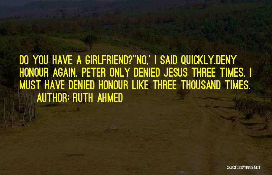 Deny Girlfriend Quotes By Ruth Ahmed