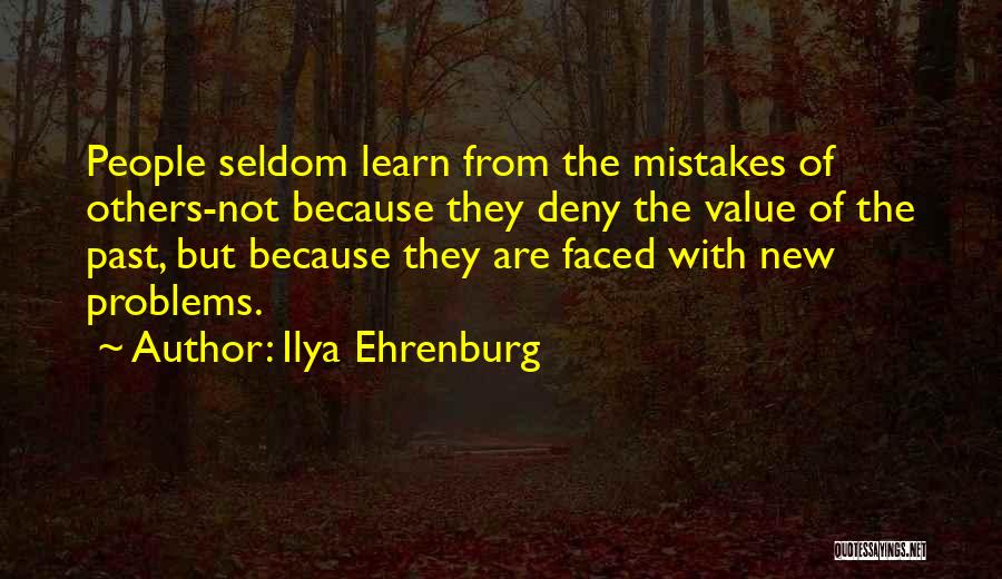 Deny Mistakes Quotes By Ilya Ehrenburg