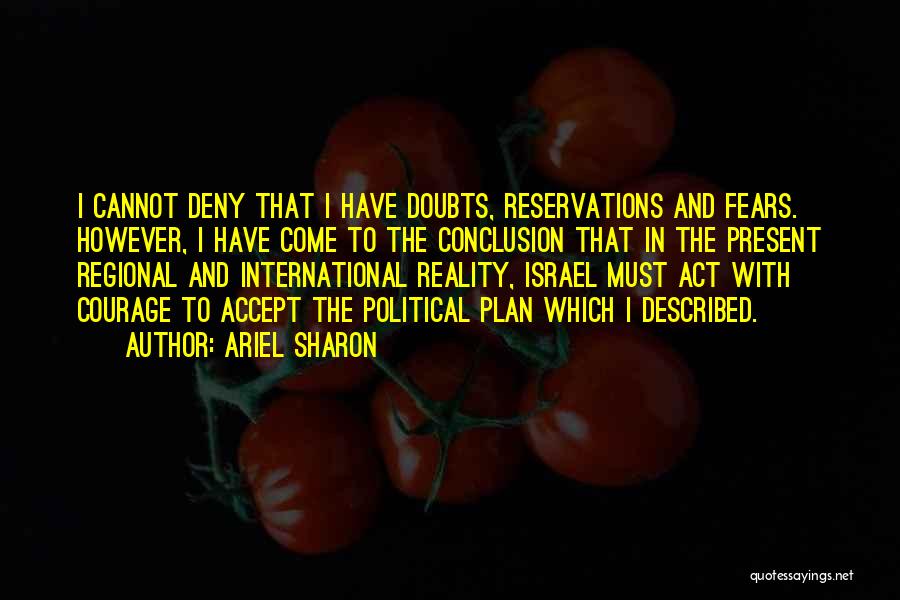 Deny Reality Quotes By Ariel Sharon