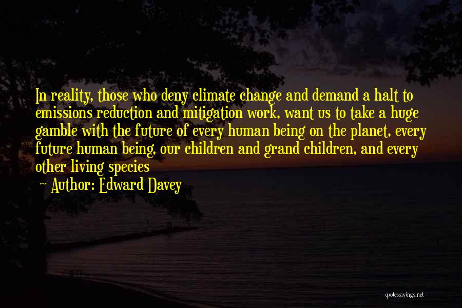 Deny Reality Quotes By Edward Davey