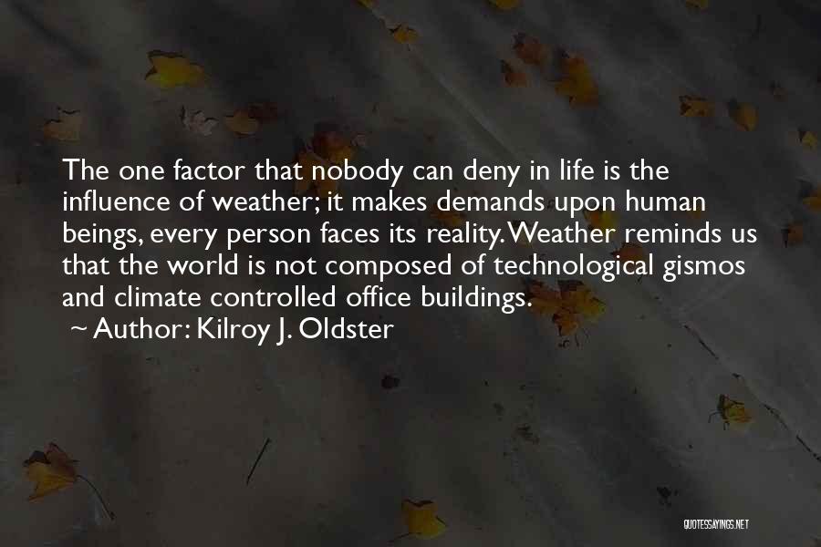 Deny Reality Quotes By Kilroy J. Oldster