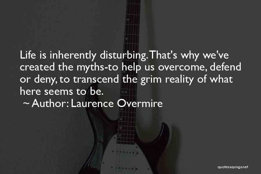 Deny Reality Quotes By Laurence Overmire