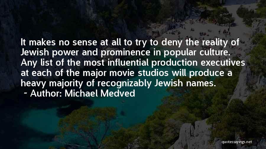 Deny Reality Quotes By Michael Medved