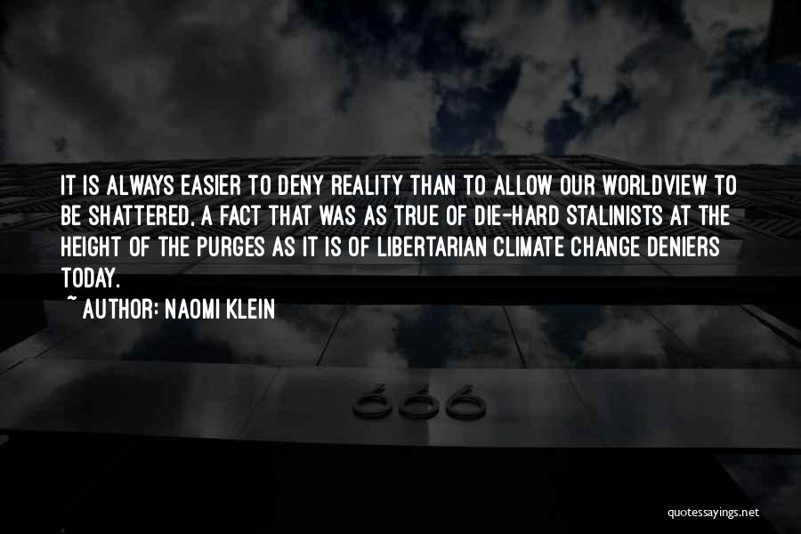 Deny Reality Quotes By Naomi Klein