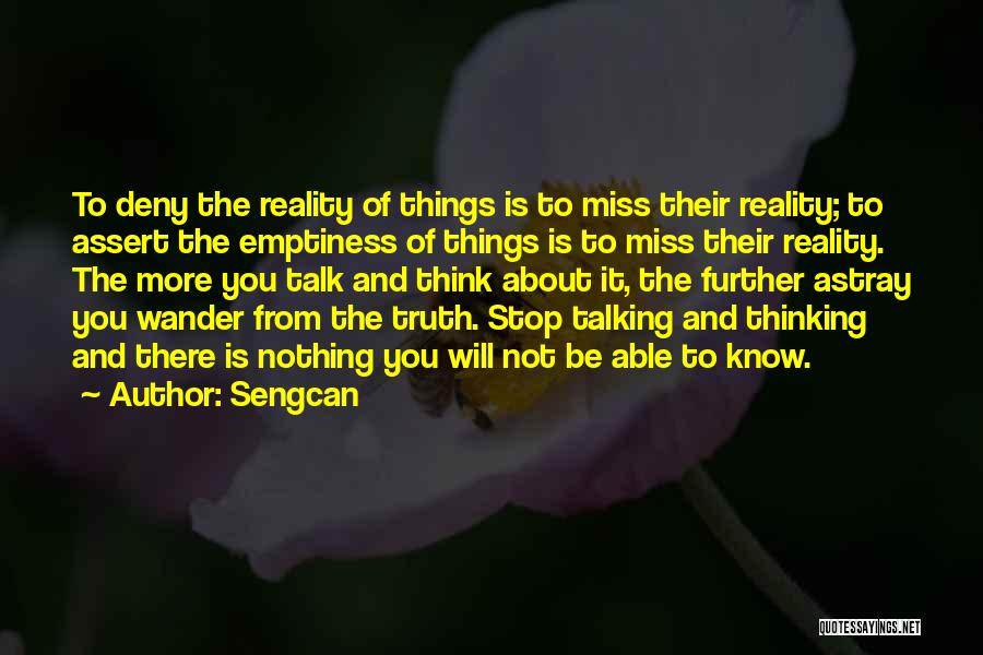 Deny Reality Quotes By Sengcan
