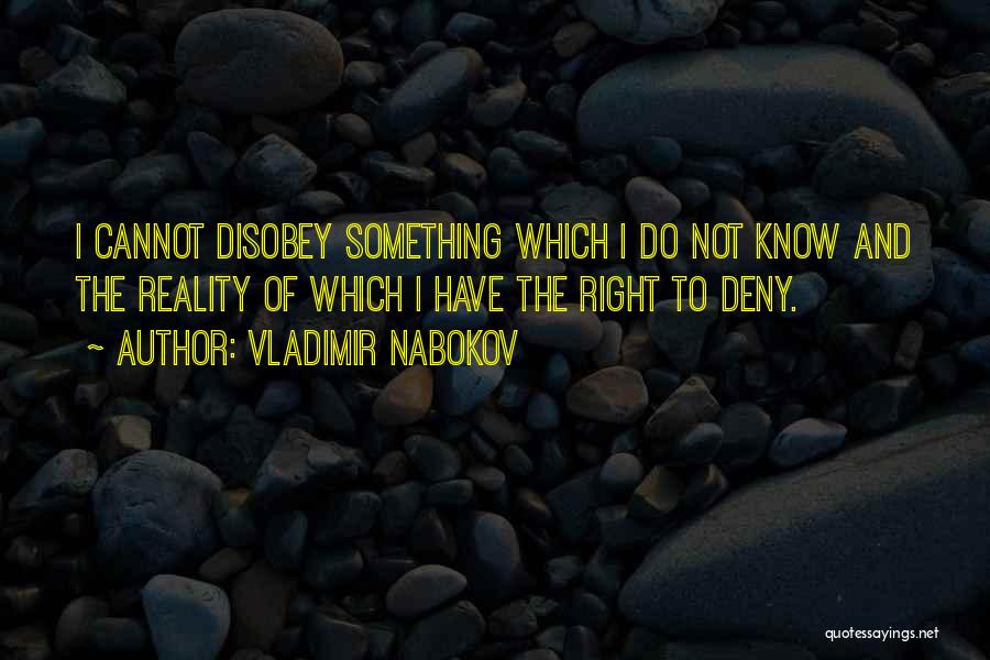 Deny Reality Quotes By Vladimir Nabokov