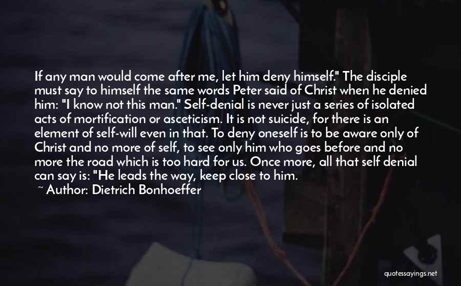 Deny Self Quotes By Dietrich Bonhoeffer