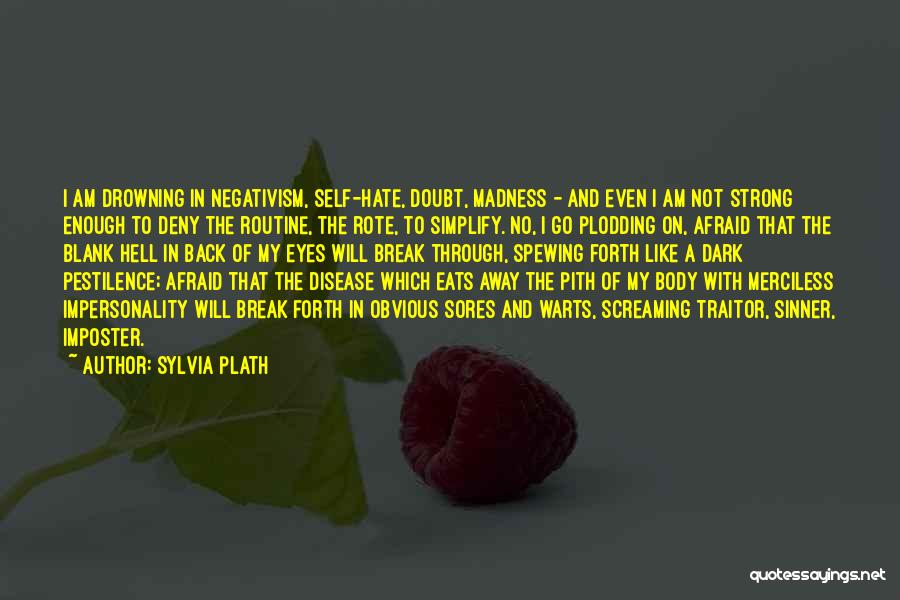 Deny Self Quotes By Sylvia Plath