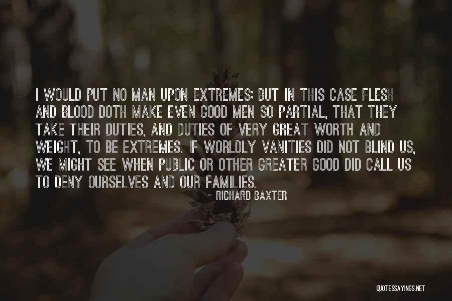 Deny The Flesh Quotes By Richard Baxter Deny The Flesh Quotes By Richard Baxter