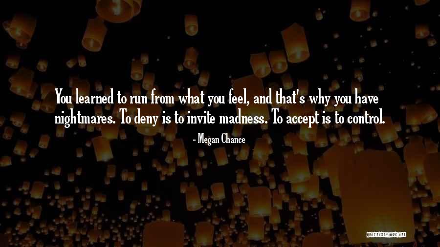 Deny Your Feelings Quotes By Megan Chance Deny Your Feelings Quotes By Megan Chance