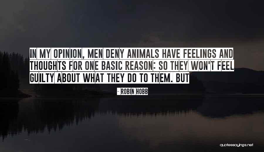 Deny Your Feelings Quotes By Robin Hobb Deny Your Feelings Quotes By Robin Hobb