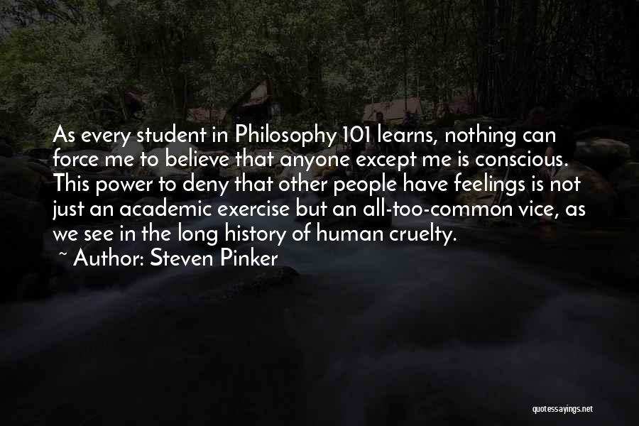 Deny Your Feelings Quotes By Steven Pinker