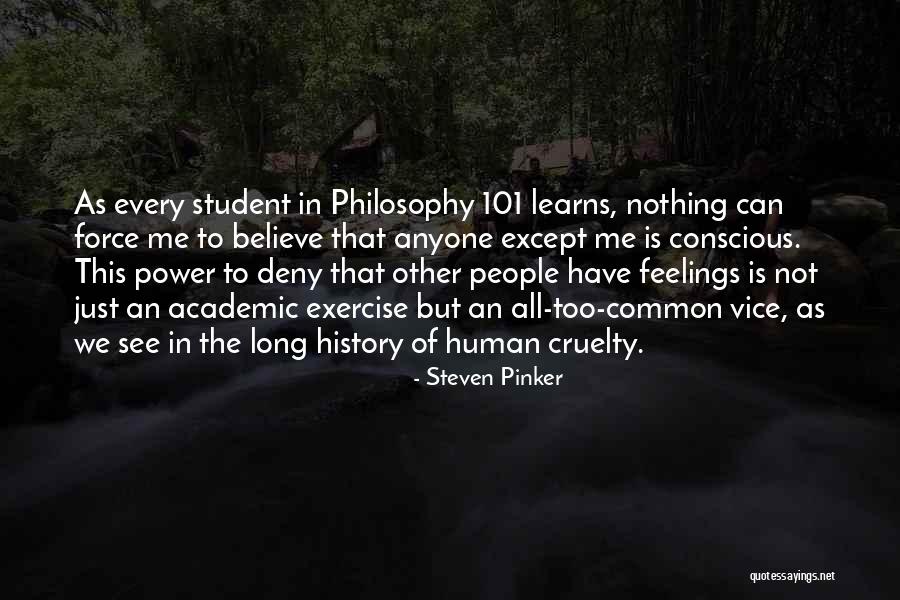 Deny Your Feelings Quotes By Steven Pinker