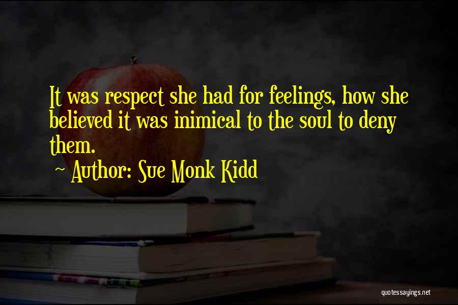 Deny Your Feelings Quotes By Sue Monk Kidd