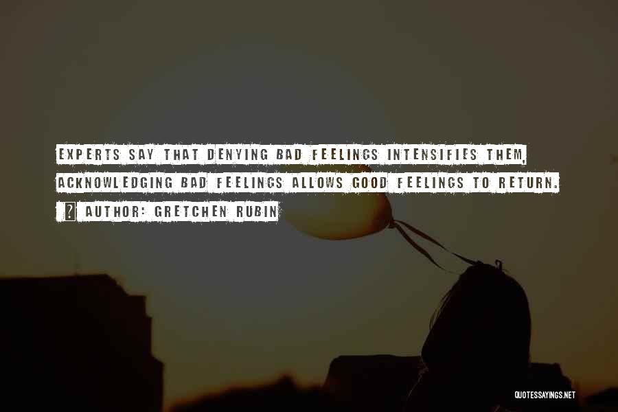 Denying Feelings Quotes By Gretchen Rubin