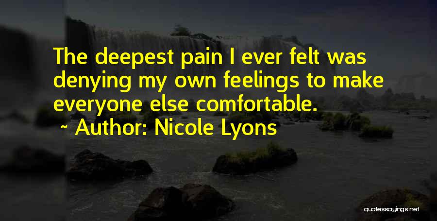 Denying Feelings Quotes By Nicole Lyons