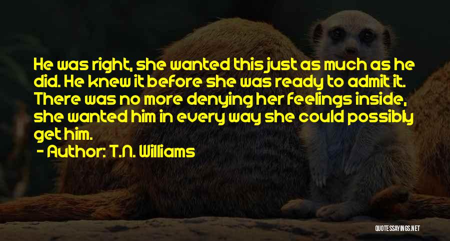 Denying Feelings Quotes By T.N. Williams